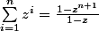 \sum_{i=1}^nz^i=\frac{1-z^{n+1}}{1-z}
